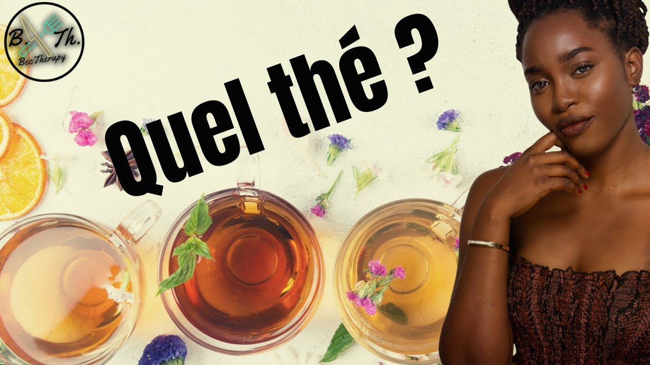 Thé vert, noir, blanc : Quels sont les différents bienfaits sur la santé | BecTherapy