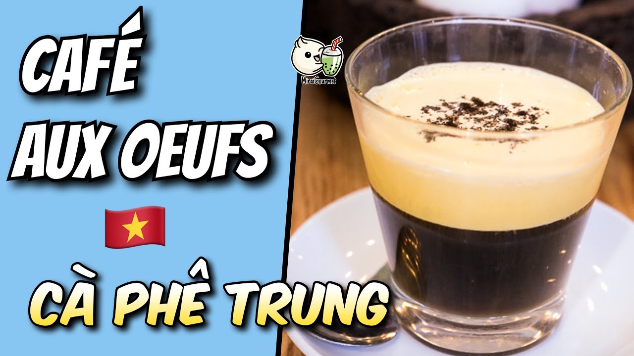 CAFÉ VIETNAMIEN AUX OEUFS - Hanoi Egg coffee recipe - Cà phê trung - + ENG/VIET SUB