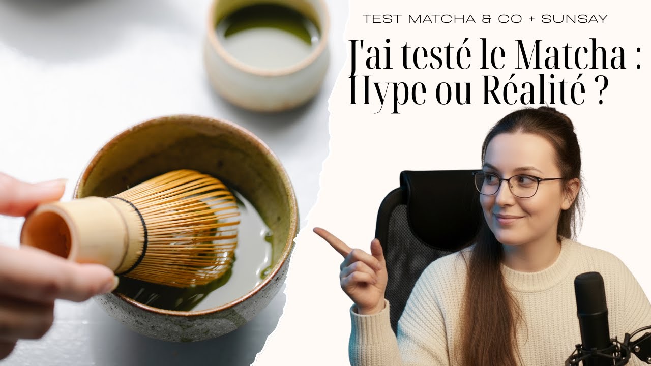 J'ai testé le Matcha : Hype ou Réalité ? (Test Matcha & CO + SUNSAY)