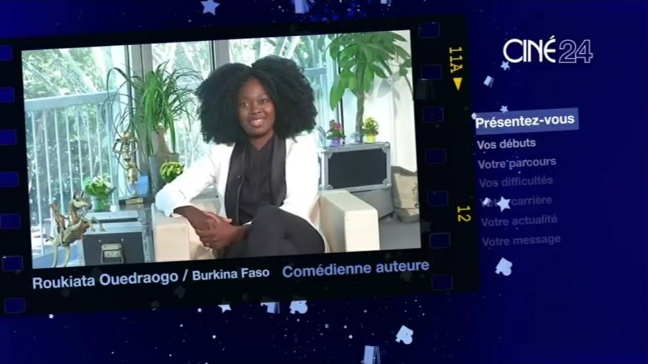 CINE 24 - Burkina Faso: Roukiata Ouedraogo, Comédienne / Auteure